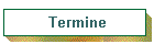 Termine